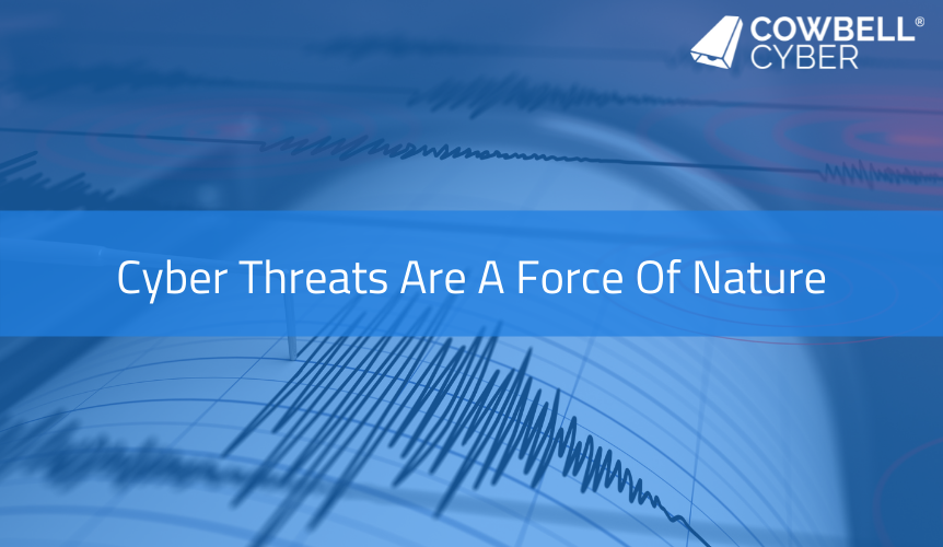 Cyber Threats are a Force of Nature
