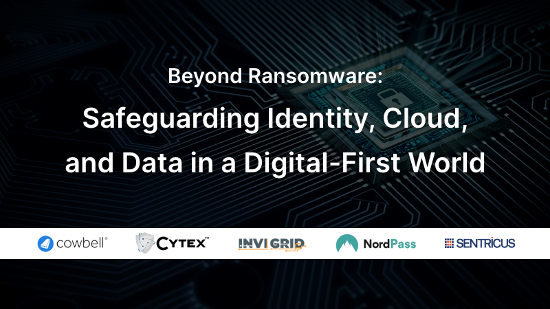 Beyond Ransomware: Safeguarding Identity, Cloud, and Data in a Digital-First World